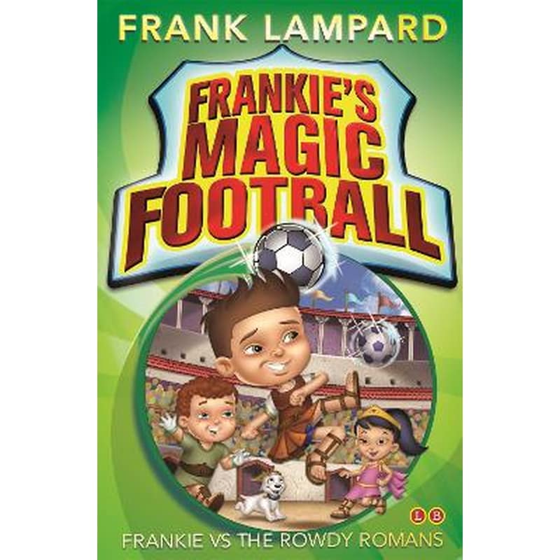 Frankies Magic Football: Frankie vs The Rowdy Romans