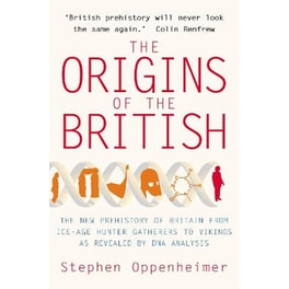 Origins of the British: The New Prehistory of Britain
