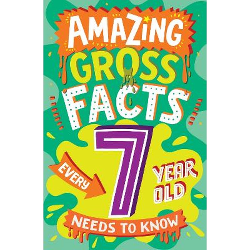 Amazing Gross Facts Every 7 Year Old Needs to Know