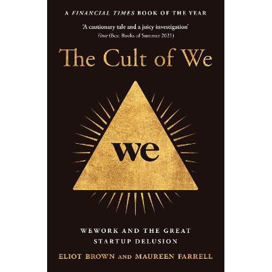 The Cult of We : Wework and the Great Start-Up Delusion image 0