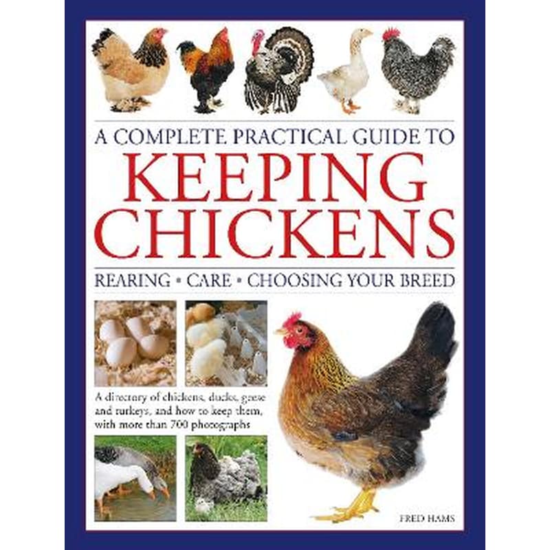 Keeping Chickens, Complete Practical Guide to
