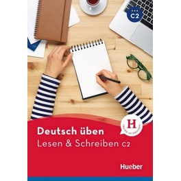 Deutsch üben - Lesen & Schreiben C2