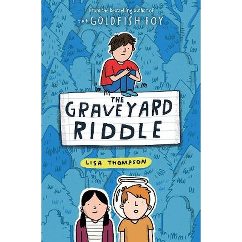 Graveyard Riddle (the new mystery from award-winn ing author of The Goldfish Boy)