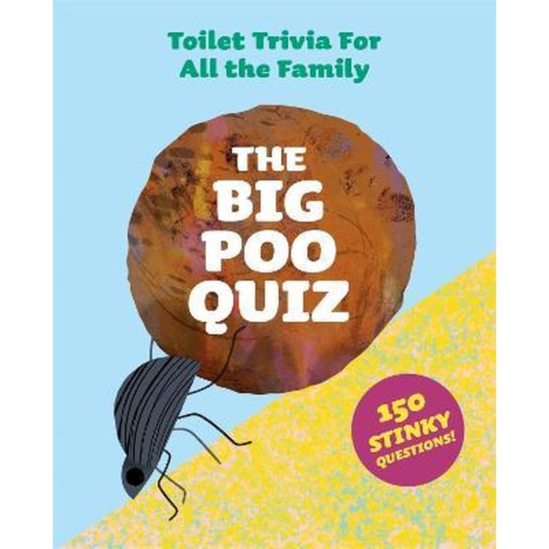 The Big Poo Quiz : Toilet Trivia for All the Family