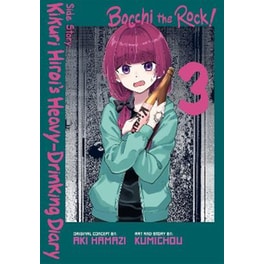 Bocchi the Rock! Side Story: Kikuri Hiroi’s Heavy-Drinking Diary, Vol. 3