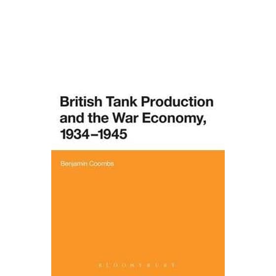 British Tank Production and the War Economy, 1934-1945 image 0