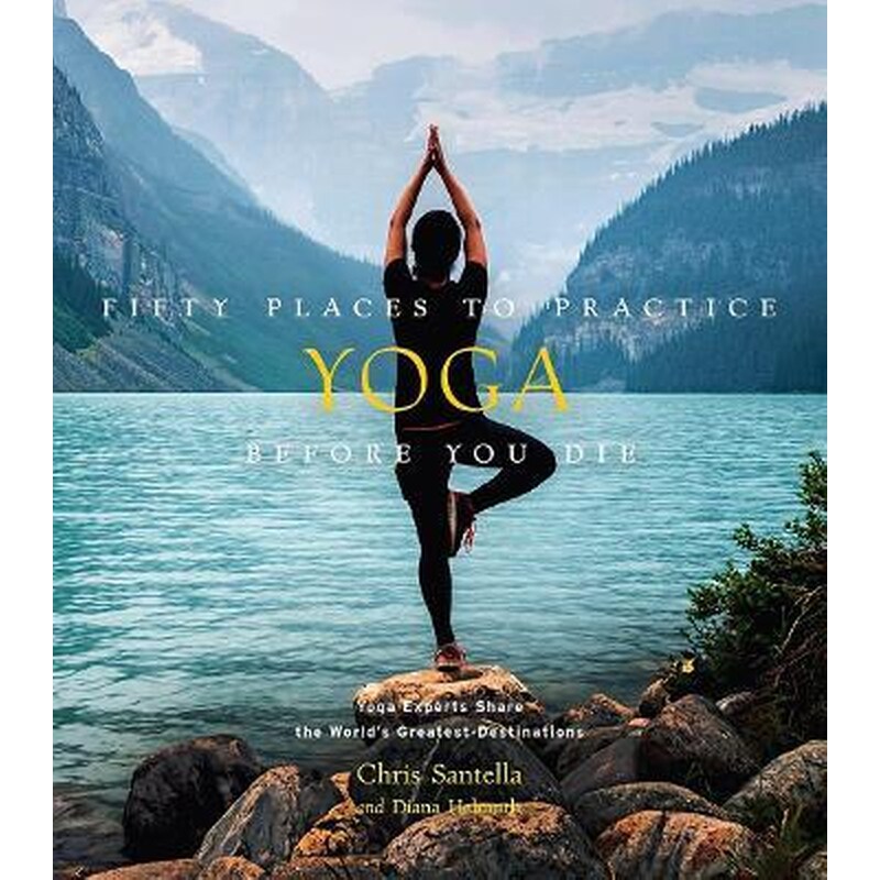 FIFTY PLACES TO PRACTICE YOGA BEFORE YO