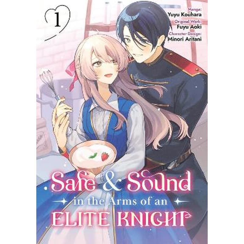 Safe Sound in the Arms of an Elite Knight, Vol. 1 (Manga)