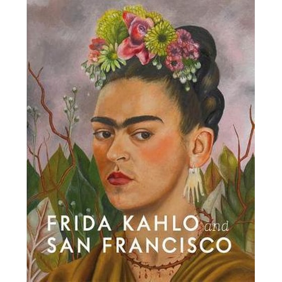 Frida Kahlo and San Francisco : Constructing her Identity image 0