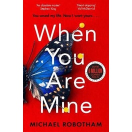 When You Are Mine : The No.1 bestselling thriller from the master of suspense