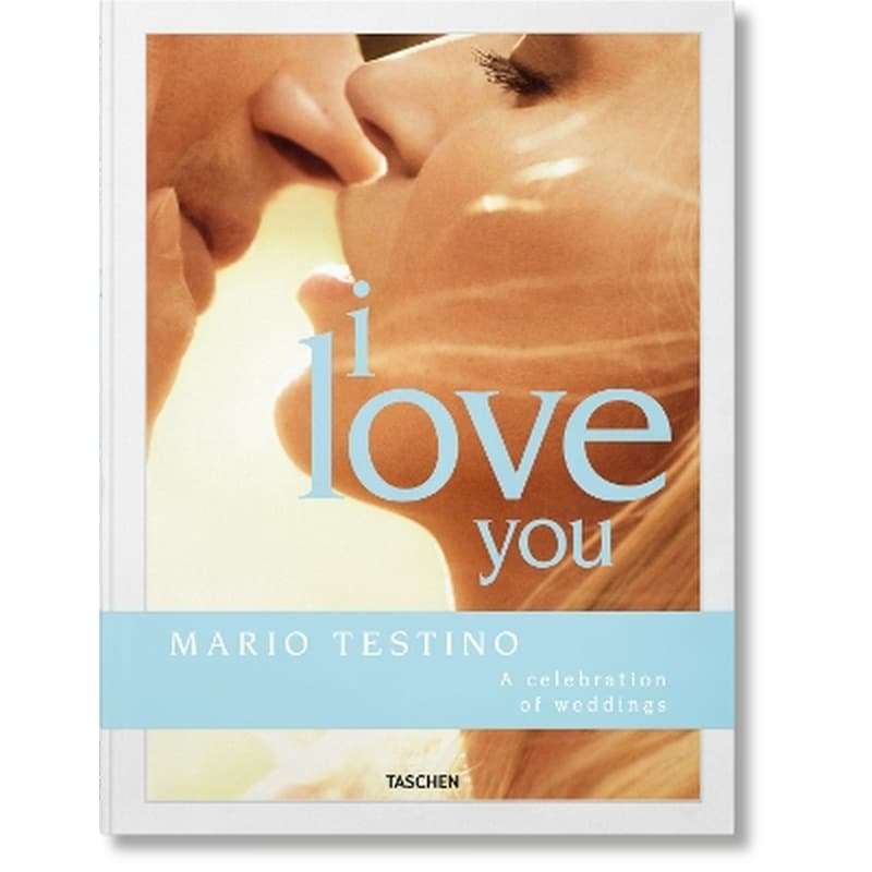 Mario Testino. I Love You. The Wedding Book