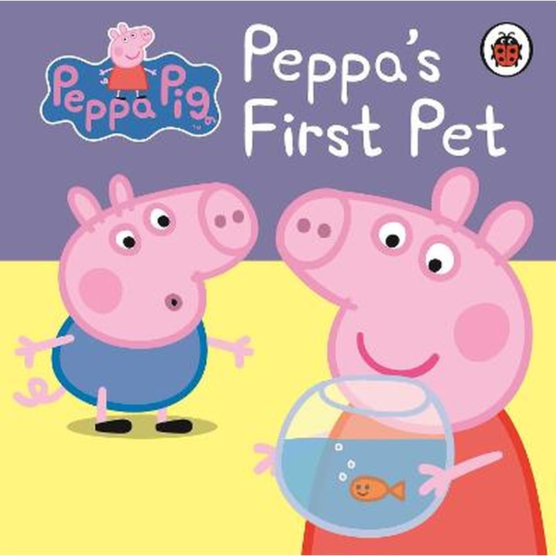 Peppa Pig: Peppas First Pet: My First Storybook