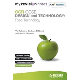 My Revision Notes- OCR GCSE Design and Technology- Food Technology