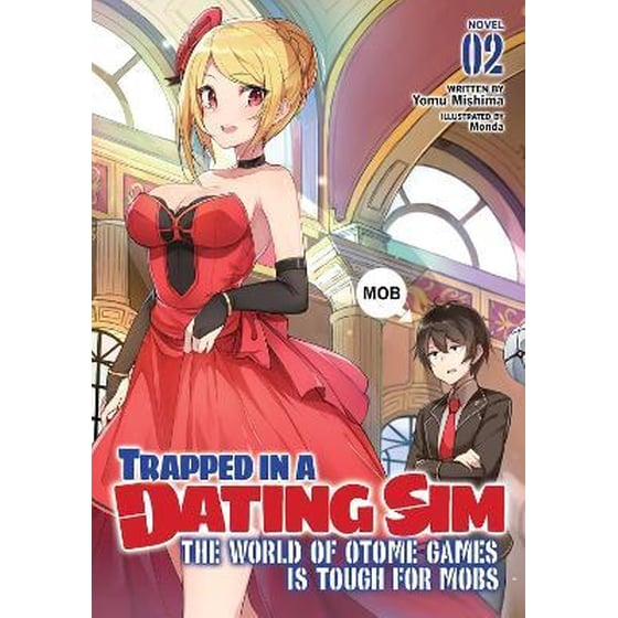 Trapped in a Dating Sim: The World of Otome Games is Tough for Mobs (Light Novel) Vol. 2 image 0