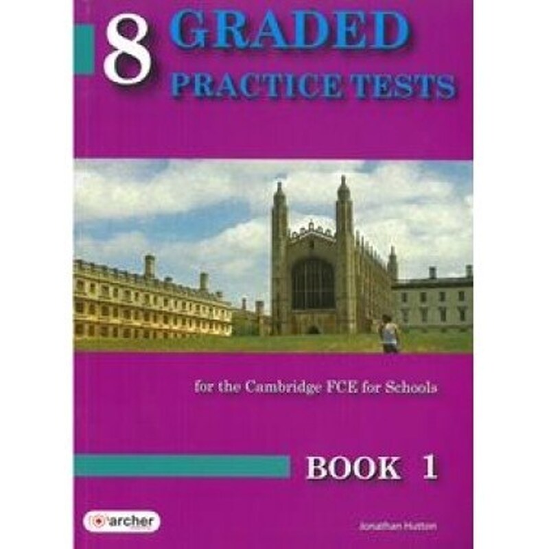 8 Graded Practice Tests 1 FCE For Schools- Teachers Book