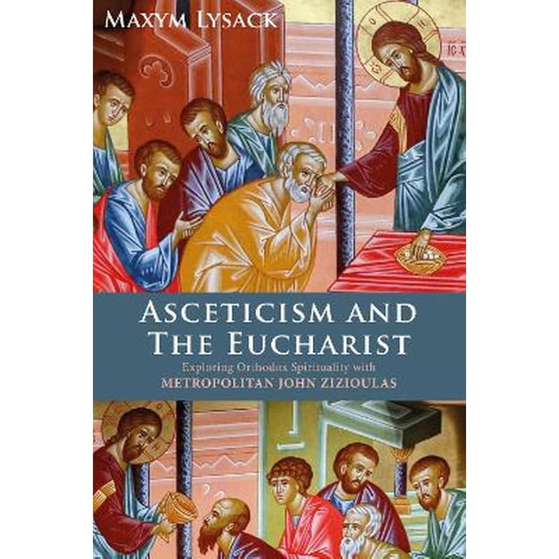Asceticism and the Eucharist