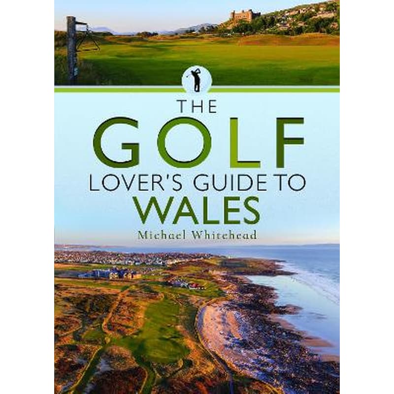 The Golf Lover’s Guide to Wales