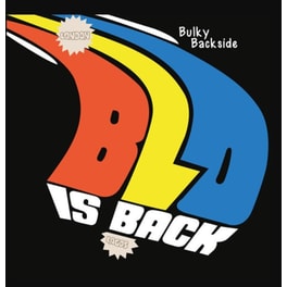 Bulky Backside - Blo Is Back
