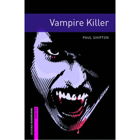 Oxford Bookworms Library: Starter Level:: Vampire Killer image 0