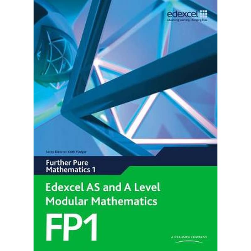 Edexcel AS and A Level Modular Mathematics Further Pure Mathematics 1 FP1