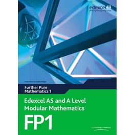 Edexcel AS and A Level Modular Mathematics Further Pure Mathematics 1 FP1