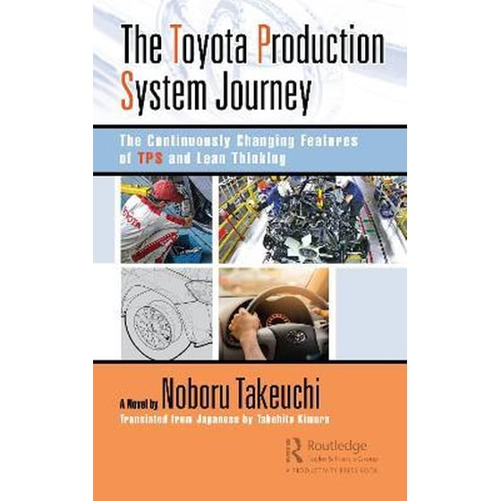 The Toyota Production System Journey : The Continuously Changing Features of TPS and Lean Thinking image 0