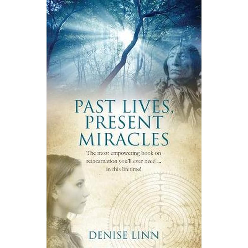 Past Lives, Present Miracles