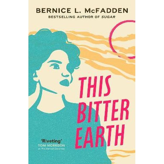 This Bitter Earth : FROM THE BESTSELLING AUTHOR OF SUGAR image 0