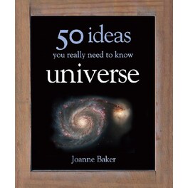 50 Ideas You Really Need to Know:  Universe