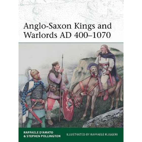 Anglo-Saxon Kings and Warlords AD 400–1070 image 0