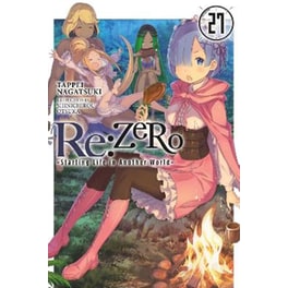 Re:ZERO -Starting Life in Another World-, Vol. 27 (light novel)