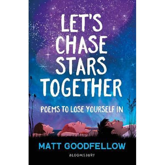 Let's Chase Stars Together : Poems to lose yourself in, perfect for 10+ image 0