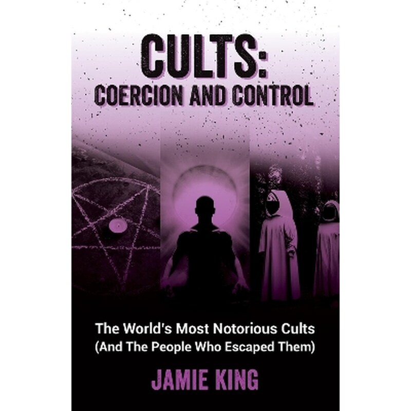 Cults: Coercion and Control