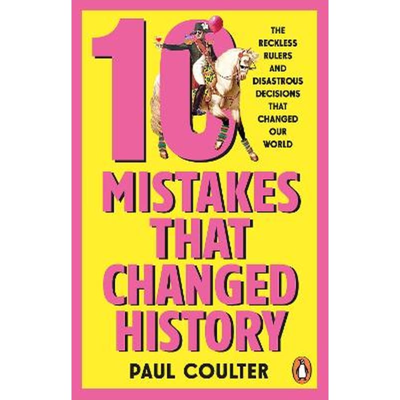 10 Mistakes That Changed History