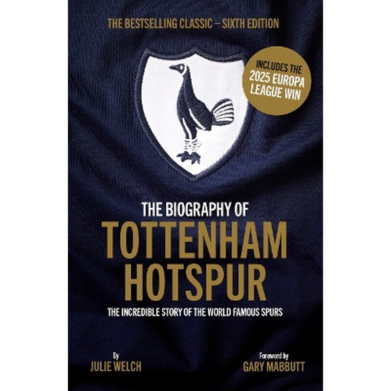 The Biography of Tottenham Hotspur