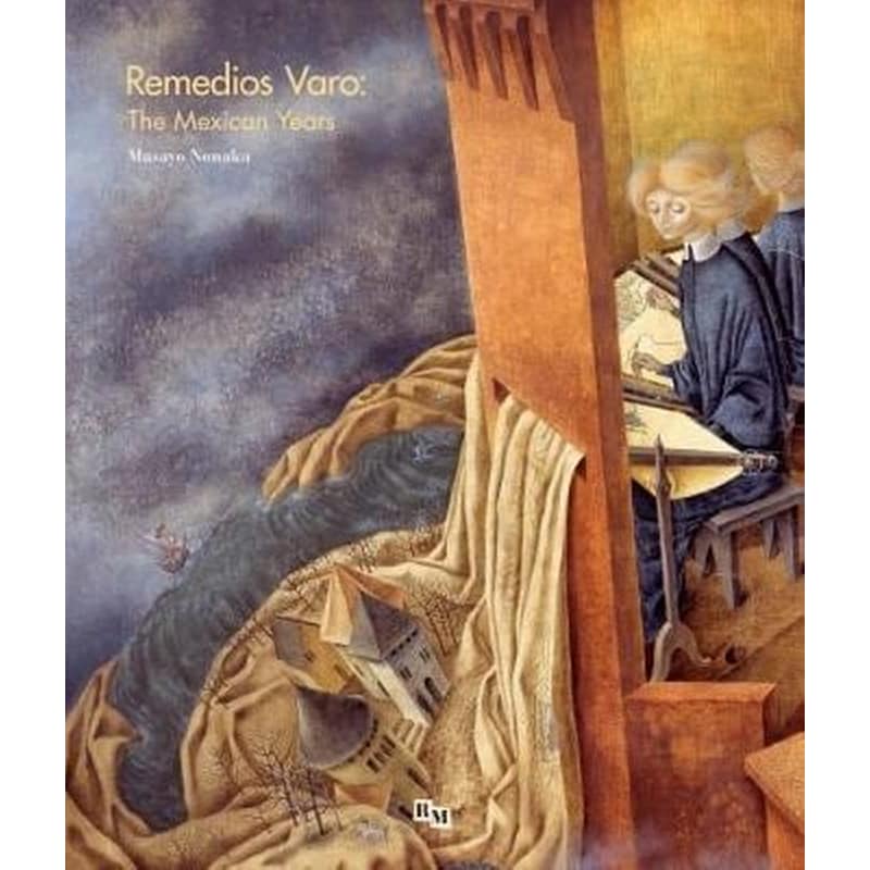Remedios Varo- The Mexican Years