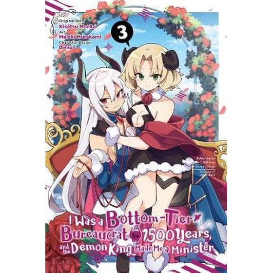 I Was a Bottom-Tier Bureaucrat for 1,500 Years, and the Demon King Made Me a Minister, Vol. 3 image 0