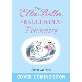 The Ella Bella Ballerina Treasury