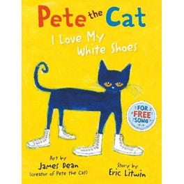 Pete the Cat I Love My White Shoes