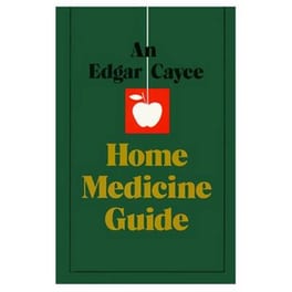 Edgar Cayce Home Medicine Guide