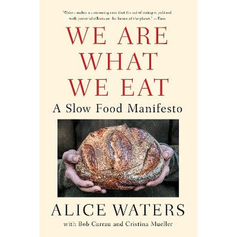 We Are What We Eat : A Slow Food Manifesto