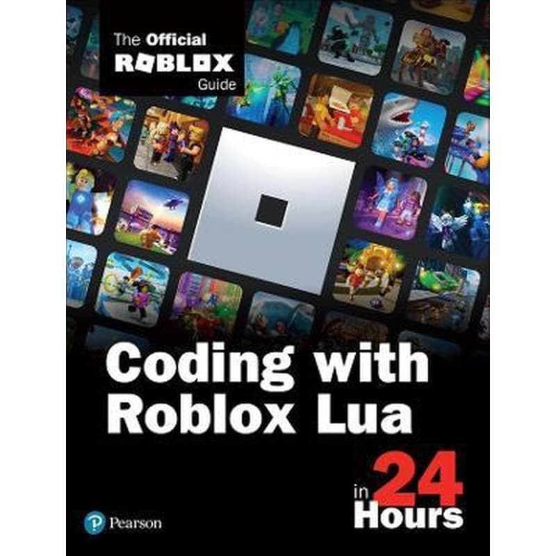 Coding with Roblox Lua in 24 Hours: The Official Roblox Guide