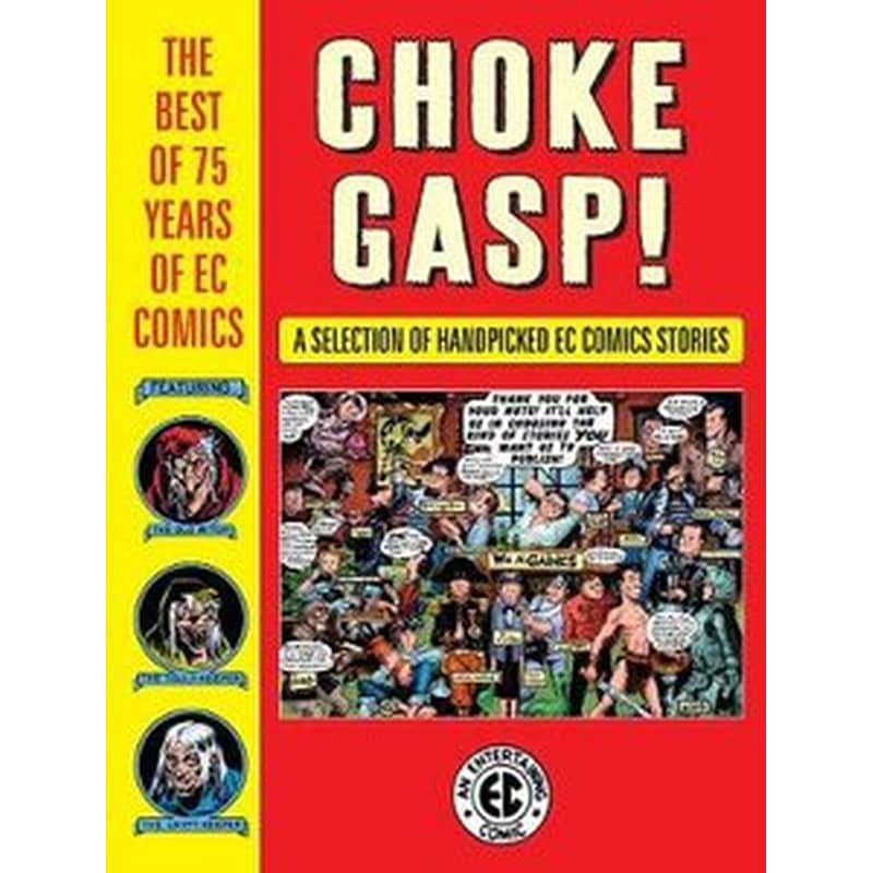 Choke Gasp! The Best Of 75 Years Of Ec Comics
