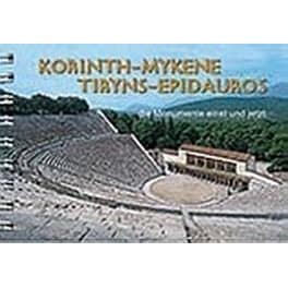 KORINTH MYKENE TIRYNS EPIDAUROS