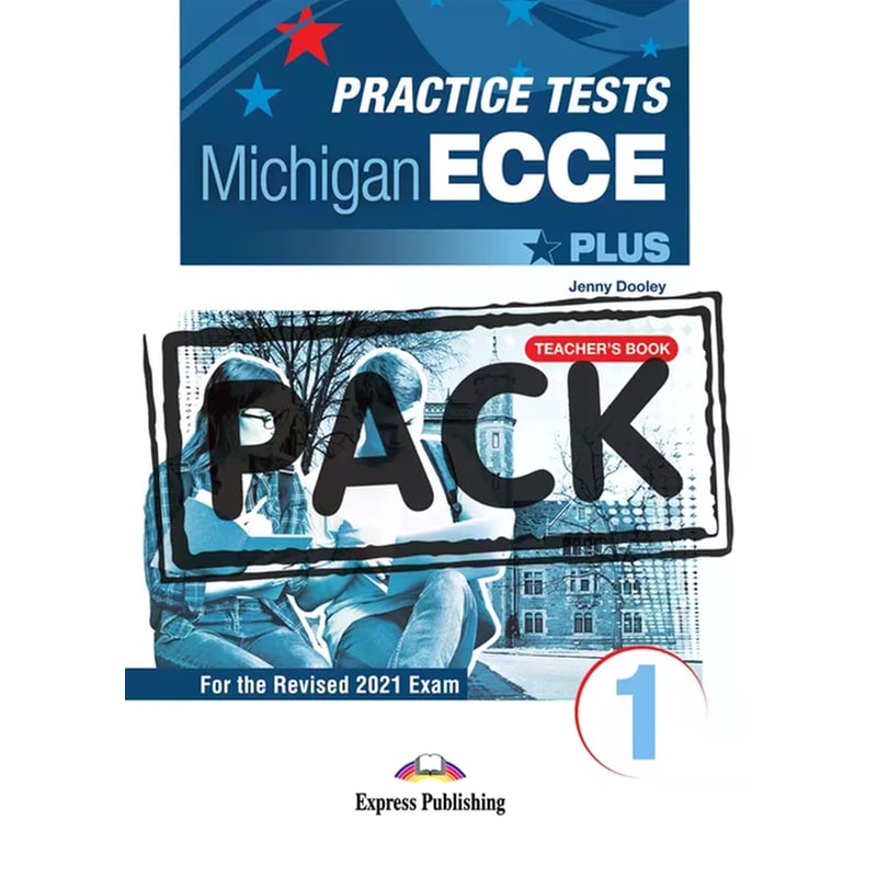 Practice Tests for the Michigan ECCE Plus 1 for the Revised 2021 Exam - Teachers Book
