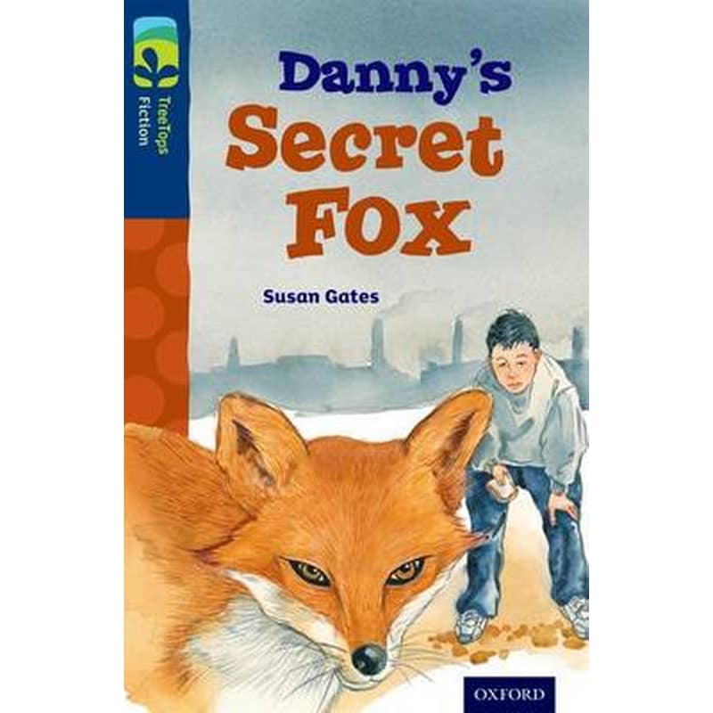 Oxford Reading Tree TreeTops Fiction- Level 14- Dannys Secret Fox