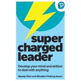 Supercharged Leader: Develop your mind and skillset to deal with anything