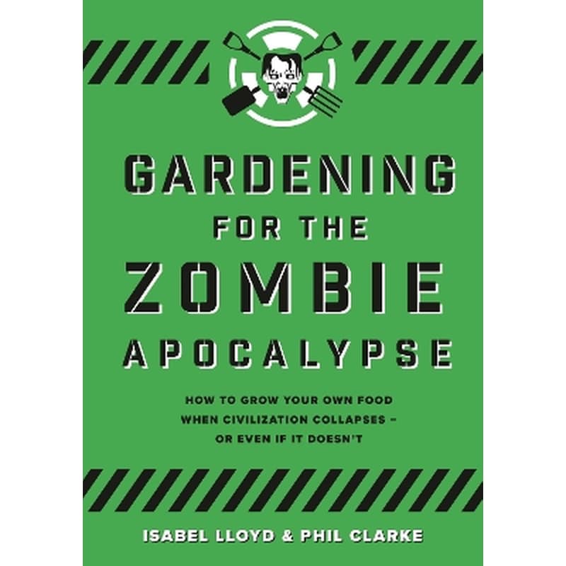 Gardening for the Zombie Apocalypse