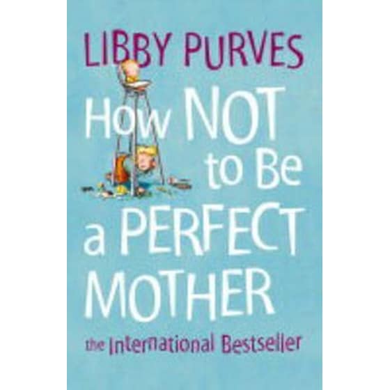 How Not to Be a Perfect Mother image 0