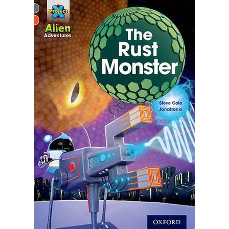 Project X Alien Adventures- Grey Book Band, Oxford Level 13- The Rust Monster